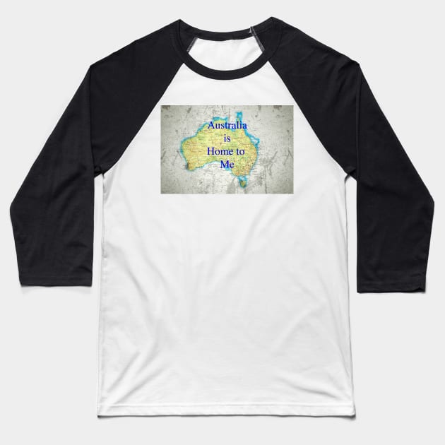 Australia is Home to Me Map Baseball T-Shirt by Custom Autos